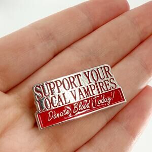 Support Your Local Vampires Donate Blood Pin
